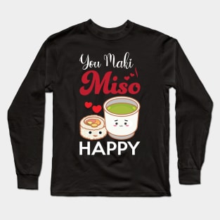 You Maki Me So Happy - Sushi Long Sleeve T-Shirt